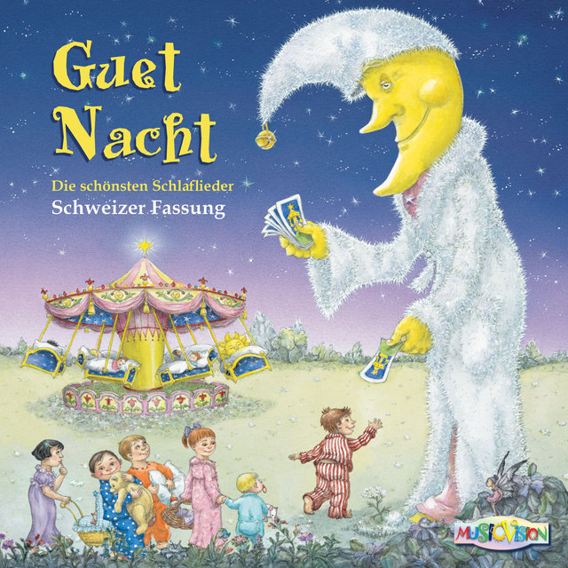 Guet Nacht (Die schönsten Schlaflieder - Schweizer Fassung)