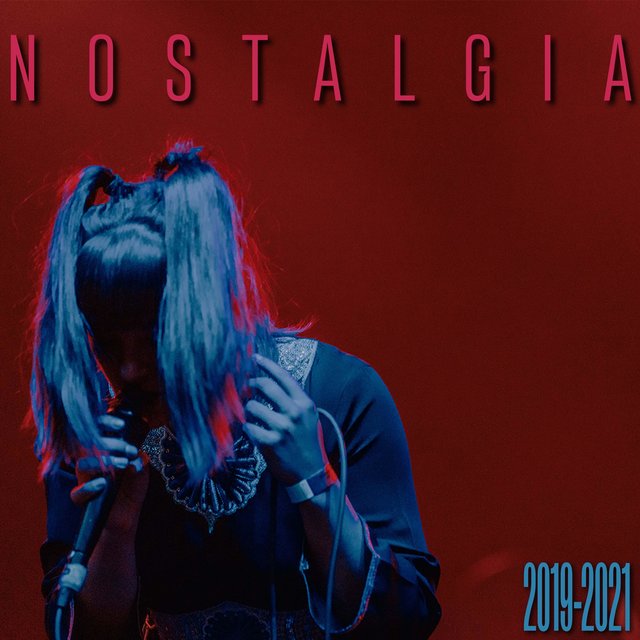 Nostalgia 2019-2021