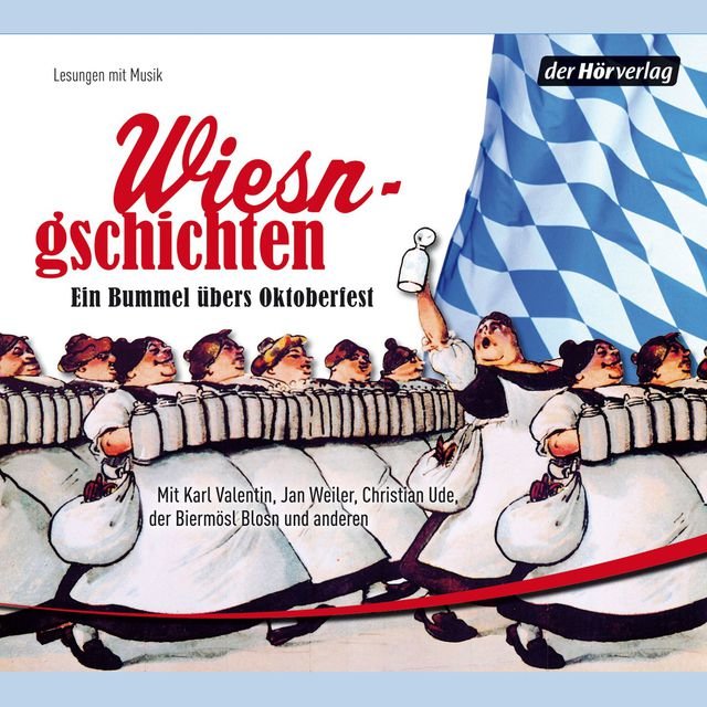 Wiesngschichten - Ein Bummel übers Oktoberfest