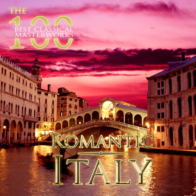 The 100 Best Classical Impressions: Romantic Italy