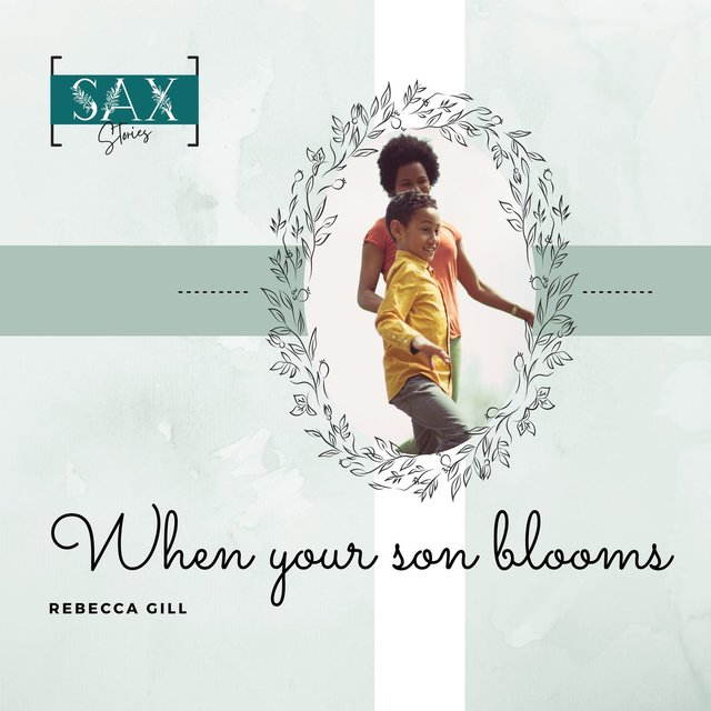When Your Son Blooms