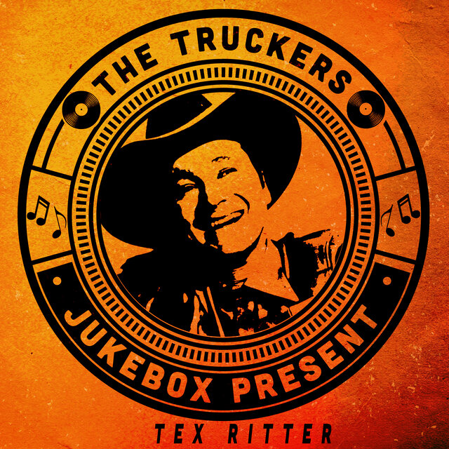 The Truckers Jukebox Present, Tex Ritter