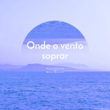 Onde o vento soprar