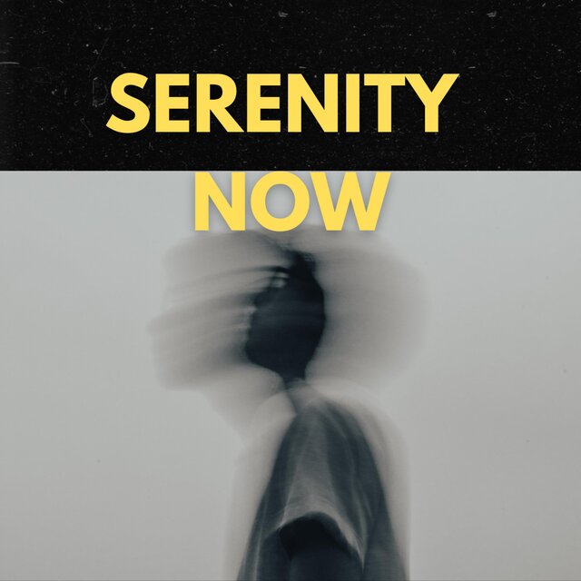 Serenity Now