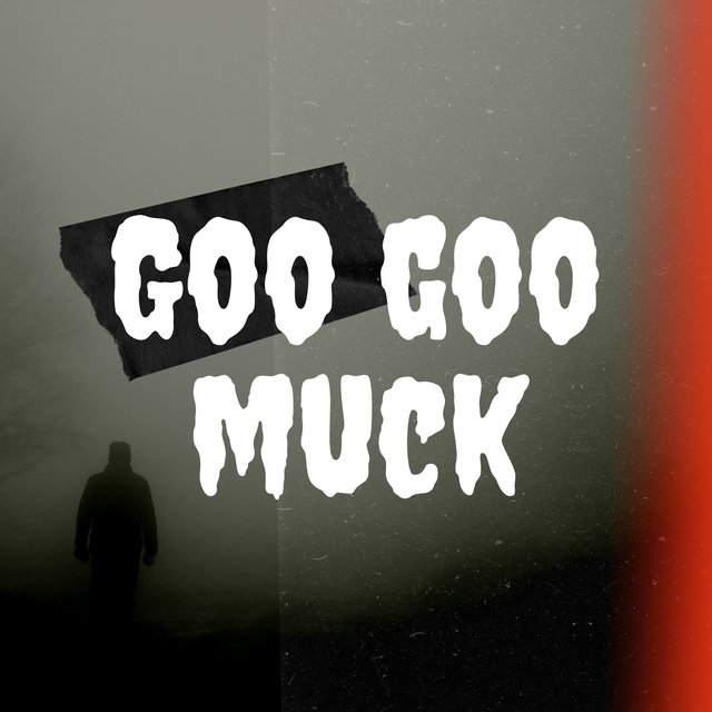 Goo Goo Muck