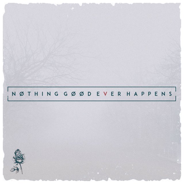 Nothing Good Ever Happens
