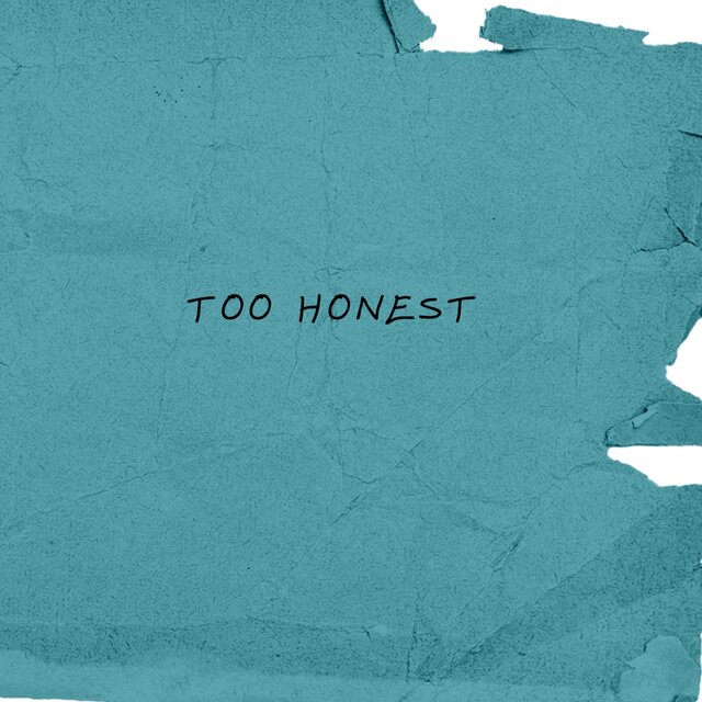 too honest