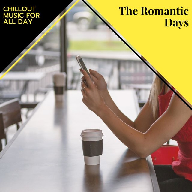 The Romantic Days - Chillout Music For All Day