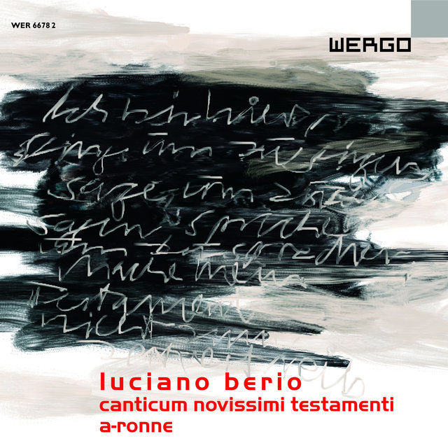 Luciano Berio: Canticum novissimi testamenti / A-Ronne