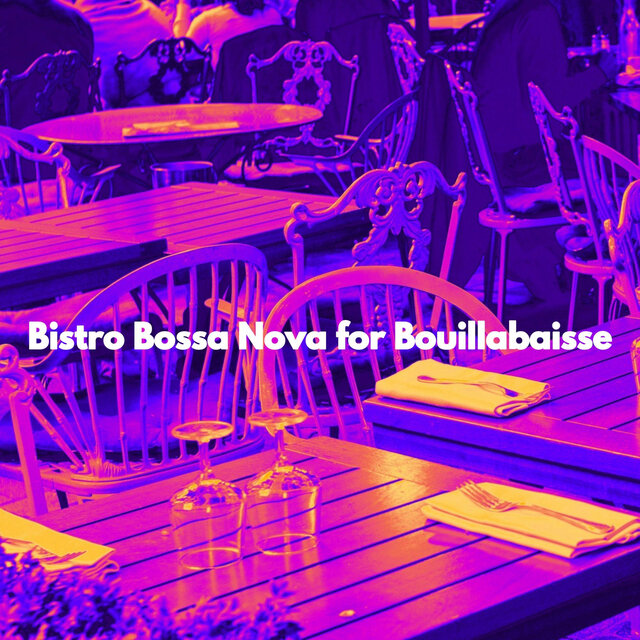 Bistro Bossa Nova for Bouillabaisse