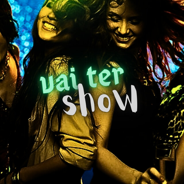 Vai Ter Show