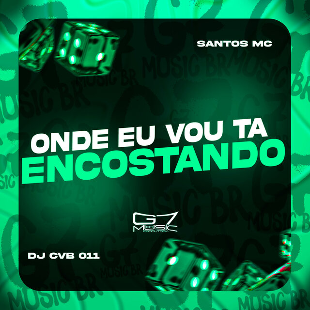 Onde Eu Vou Ta Encostando