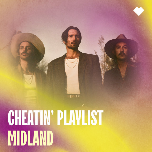 Midland: Cheatin’ Playlist