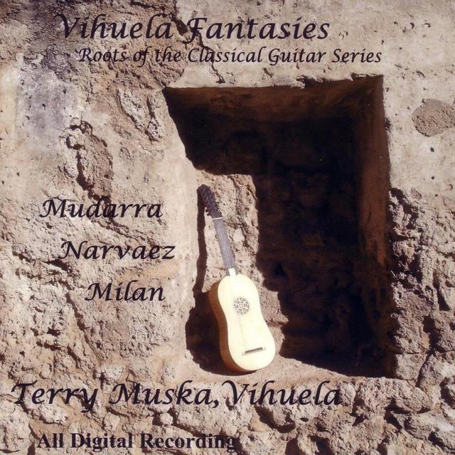 Vihuela Fantasies - Roots Of The Classical Guitar Series (Digital Only)