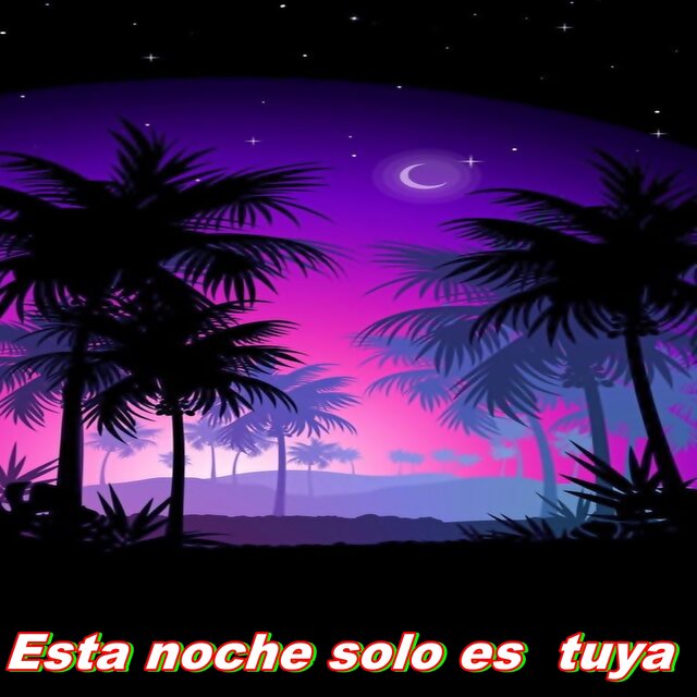 Esta Noche Solo Es  Tuya