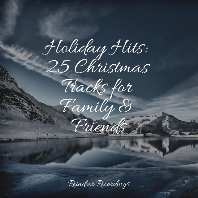 Holiday Hits: 25 Christmas Tracks for Family & Friends