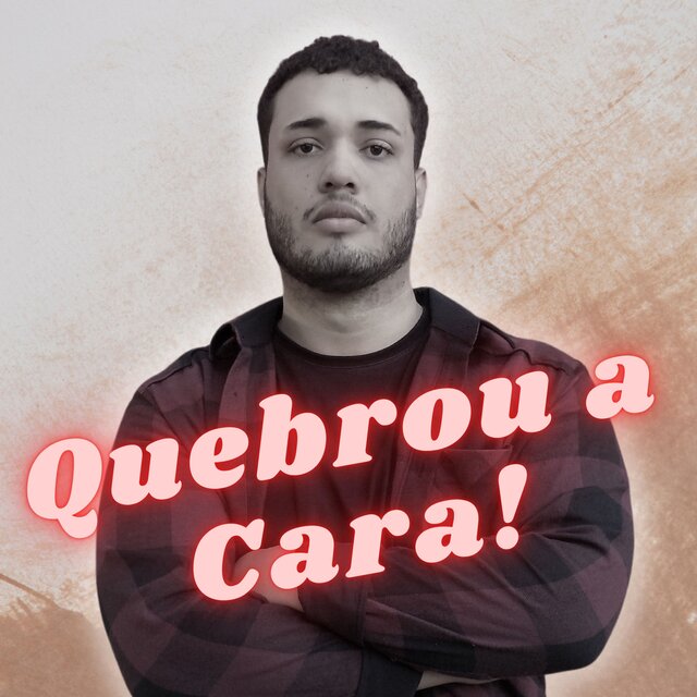 Quebrou a Cara