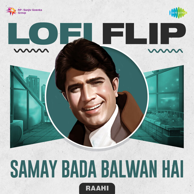 Samay Bada Balwan Hai (LoFi Flip)