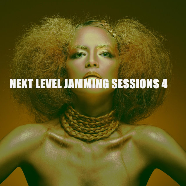 NEXT LEVEL JAMMING SESSIONS 4
