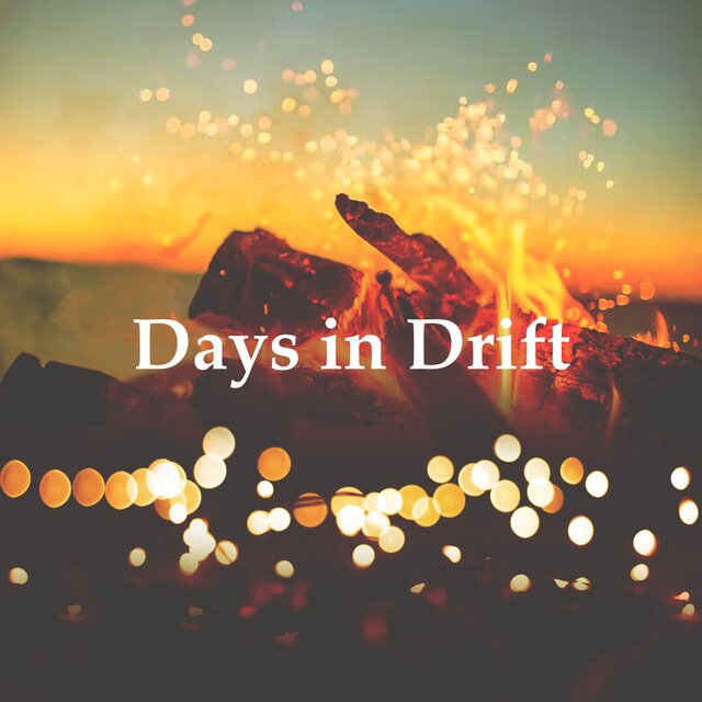 Days in Drift