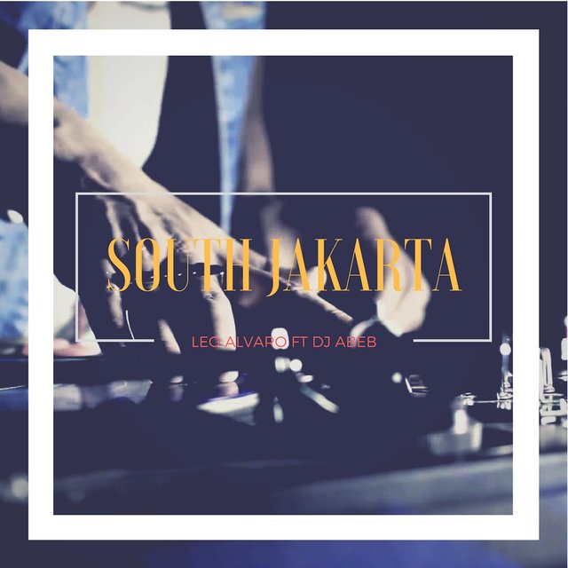 Leo Alvaro Ft DJ Abeb - South Jakarta (Extented Mix)