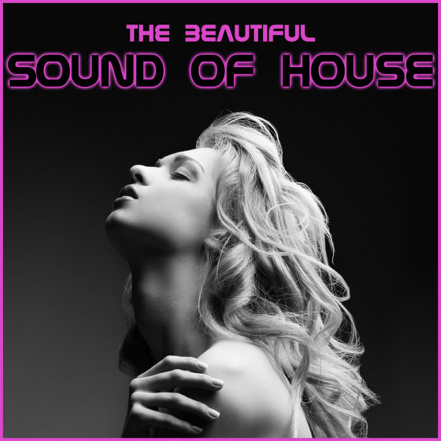 The Beautyful Sound of House