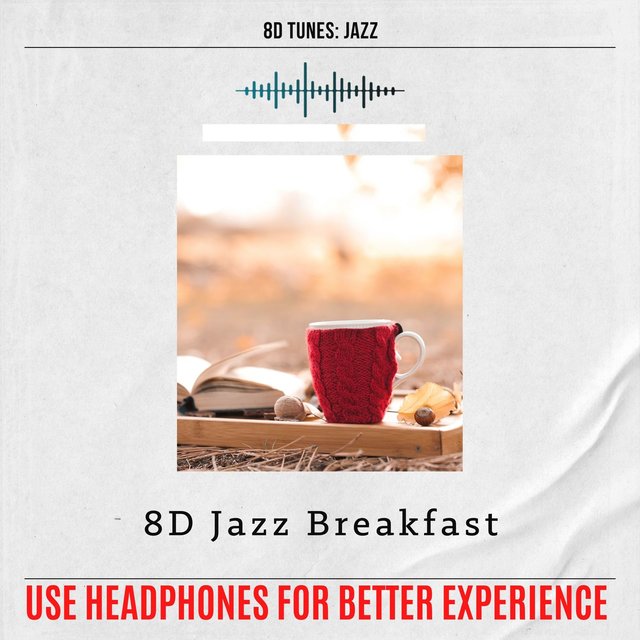 8D Jazz Breakfast (Use Headphones for Better Experience)