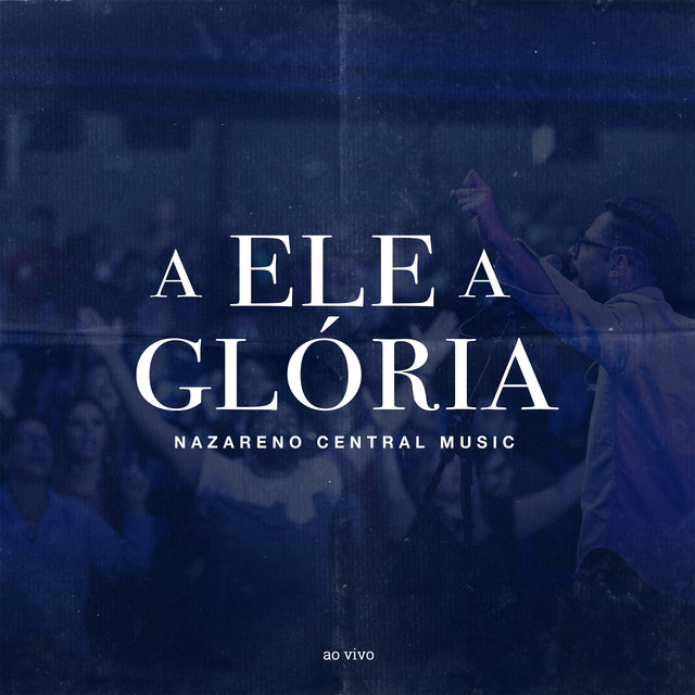 A Ele a Glória (Ao Vivo)