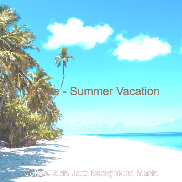 Urbane - Summer Vacation