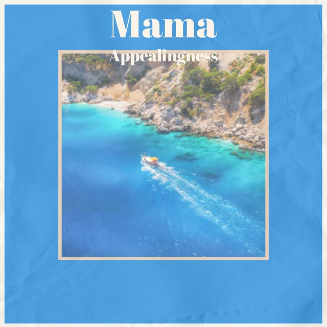 Mama Appealingness