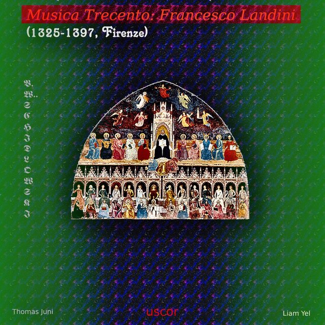 Musica Trecento: Francesco Landini (1325-1397, Firenze)