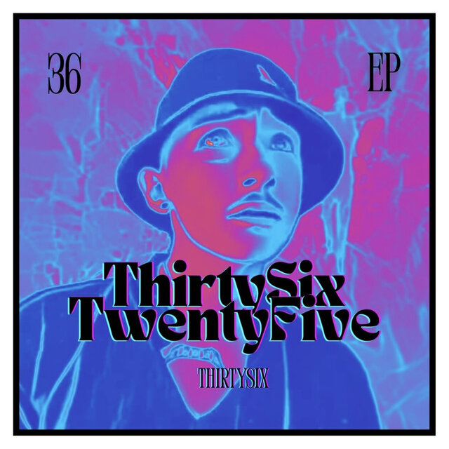 ThirtySix Vibe TwentyFive- EP