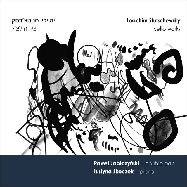 Stutschewsky: Cello Works (Arr. for Double Bass & Piano by Paweł Jabłczyński)