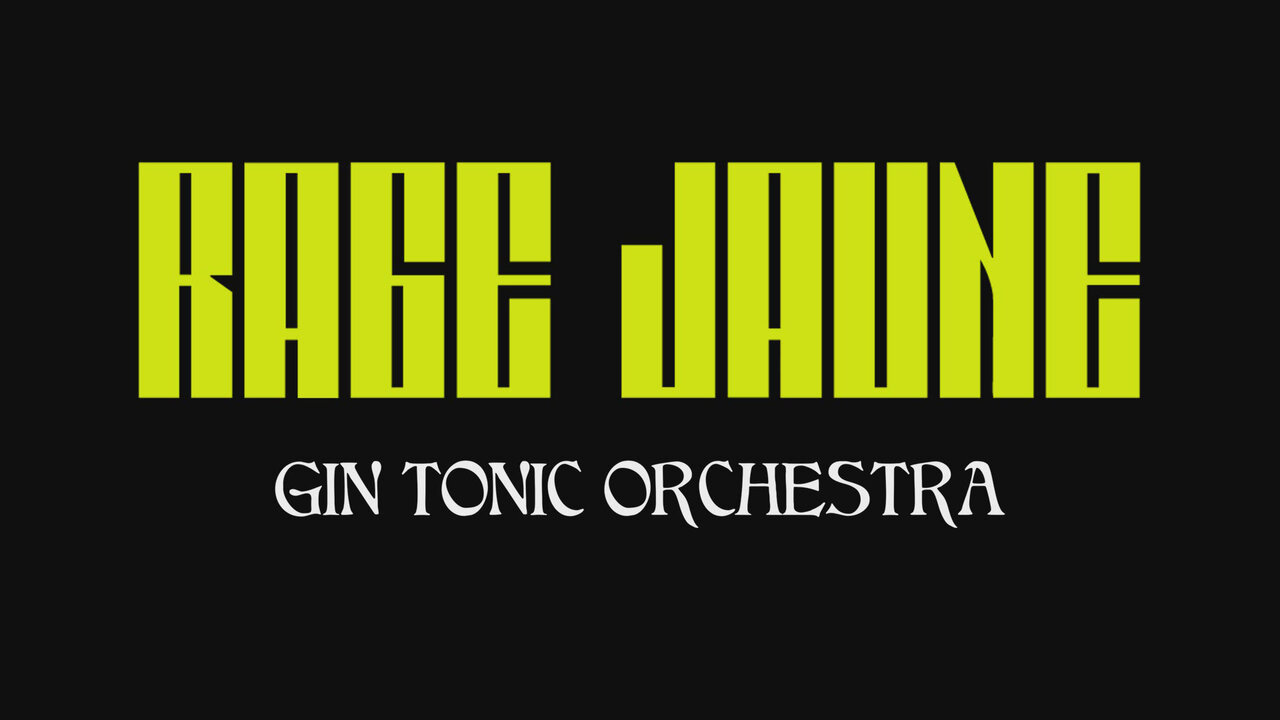 Gin Tonic Orchestra - Rage Jaune