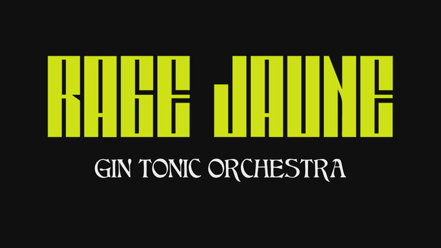 Gin Tonic Orchestra - Rage Jaune