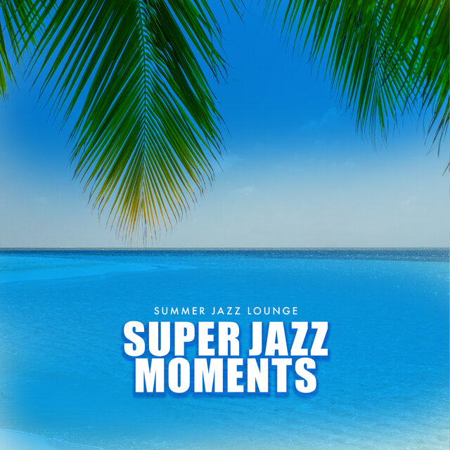 Super Jazz Moments
