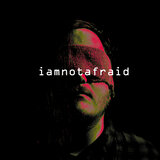 I Am Not Afraid