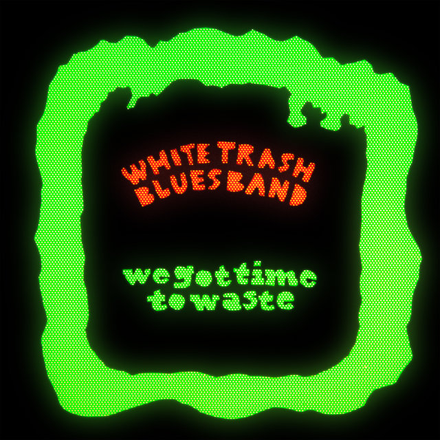We Got Time to Waste