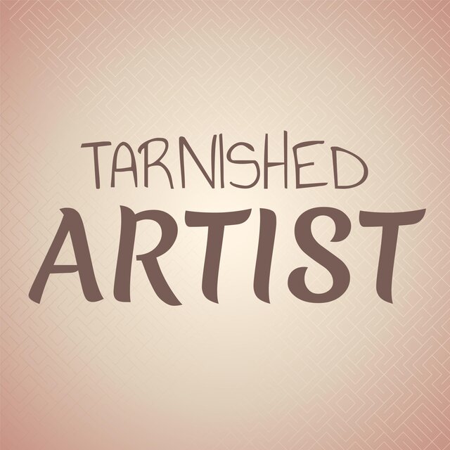 Tarnished Artist