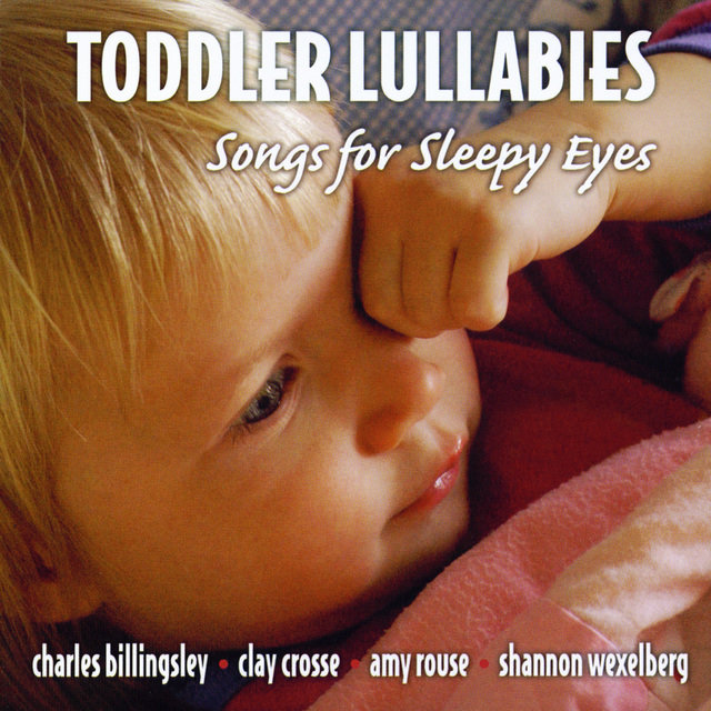 Toddler Lullabies - Songs for Sleepy Eyes