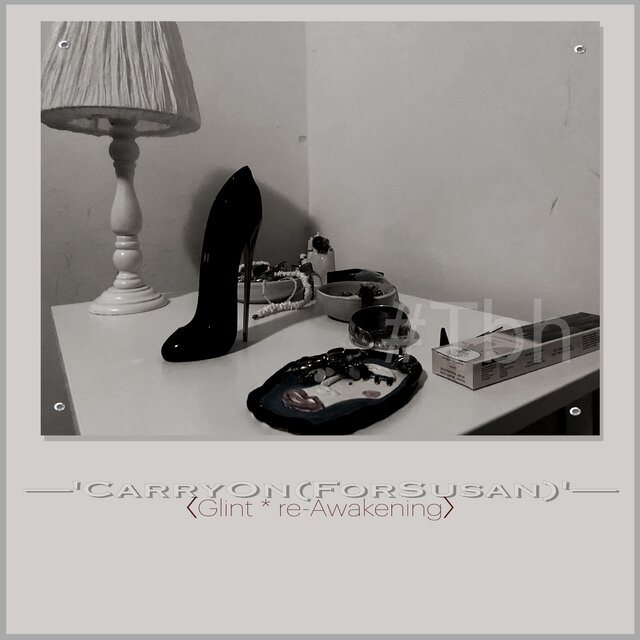 〈Glint * re-Awakening〉: 'CarryOn(ForSusan)' (Glint Remix)