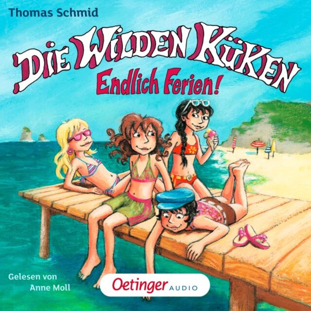Die Wilden Küken 3. Endlich Ferien! (Gekürzte Lesung)