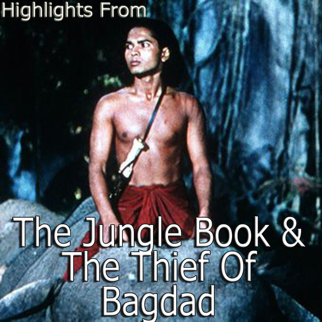 OST- Highlights From The Jungle Book Suite And The Thief Of Baghdad