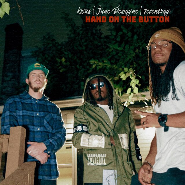 Hand on the Button (feat. June Dewayne & 7eventray)