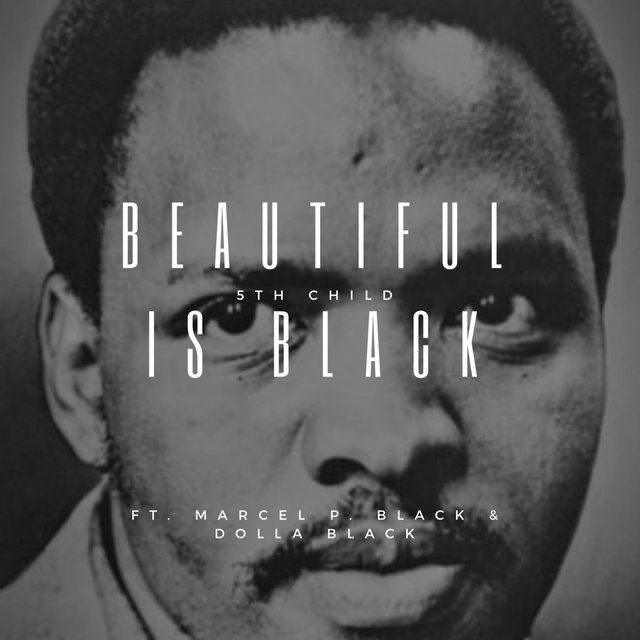 Beautiful Is Black (feat. Marcel P. Black & Dolla Black)