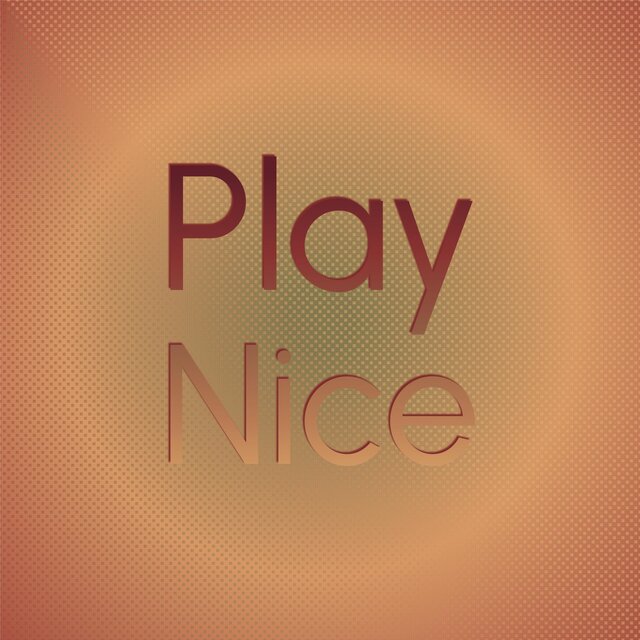 Play Nice