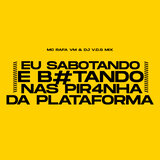 EU SABOTANDO E B0TANDO, NAS PIR4NHA DA PLATAFORMA