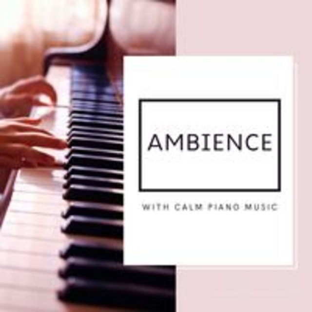 Ambience With Calm Piano Music