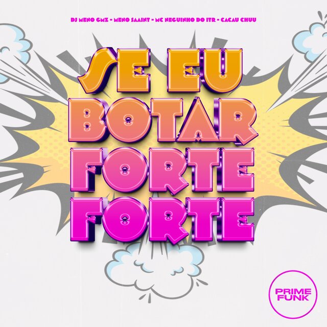 Se Eu Botar Forte Forte