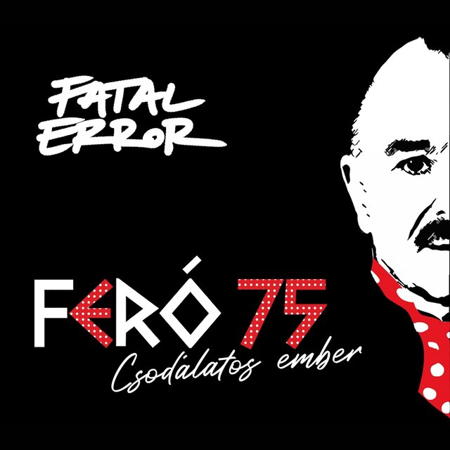 Csodálatos ember (Feró 75)